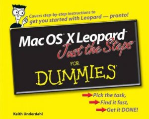 Mac OS X Leopard Just The Steps For Dummies by Keith Underdahl