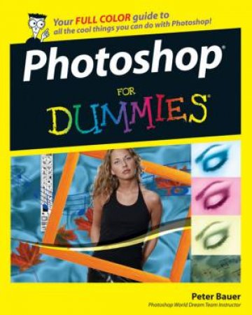 Photoshop For Dummies by Peter Bauer