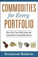 Commodities For Every Portfolio How You Can Profit From The LongTerm Commodity Boom