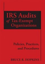 IRS Audits Of Taxexempt Organizations Policies Practices And Procedures