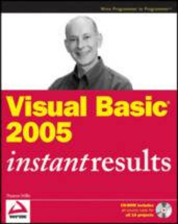 Visual Basic 2005 Instant Results by Thearon Willis