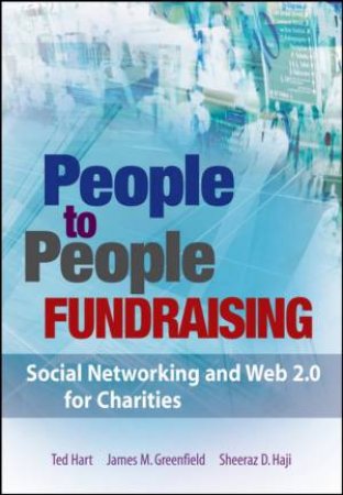 People to People Fundraising: Social Networking and Web 2.0 for Charities by Various