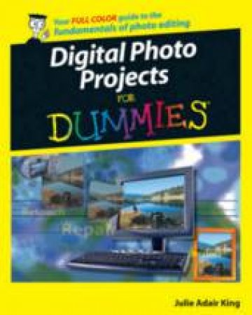 Digital Photo Projects for Dummies - Book & DVD by Julie Adair King