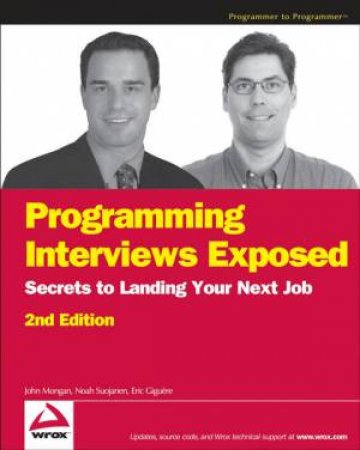 Programming Interviews Exposed: Secrets To Landing Your Next Job by Various