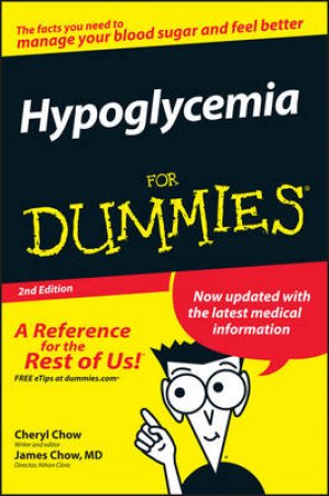 Hypoglycemia For Dummies 2nd Ed by Cheryl Chow & James Chow