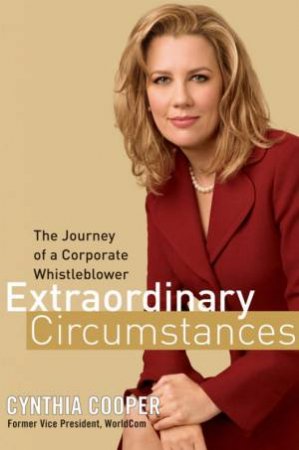 Extraordinary Circumstances: The Journey Of A Corporate Whistleblower by Cynthia Cooper