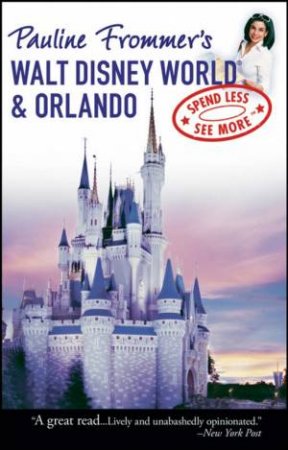 Pauline Frommer's Walt Disney World And Orlando, 1st Ed by Jason Cochran