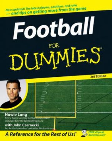 Football For Dummies, 3rd Ed by Howie Long & John Czarnecki