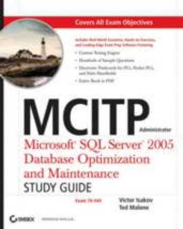 MCITP Administrator: Microsoft SQL Server 2005 Optimization and Maintenance Study Guide (70-444) by Victor Isakov & Ted Malone