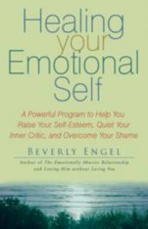 Healing Your Emotional Self by Beverly Engel