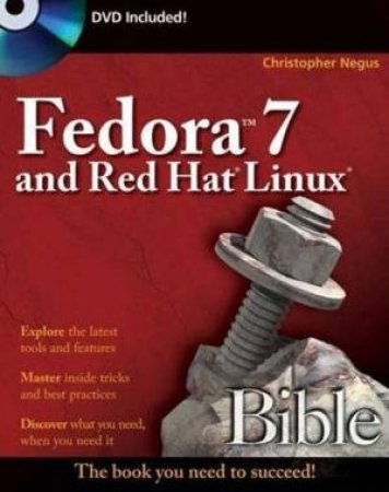 Fedora 7 And Red Hat Enterprise Linux Bible + DVD by Christopher Negus