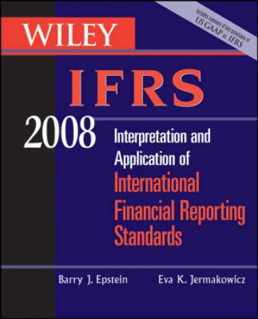 Interpretation and Application of International Accounting and Financial Reporting Standards 2008 by Various