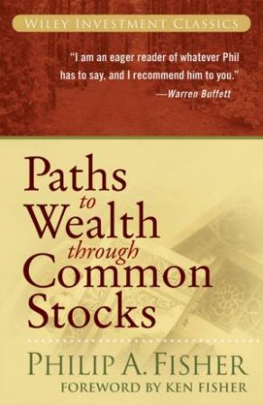 Paths To Wealth Through Common Stocks by Philip Fisher