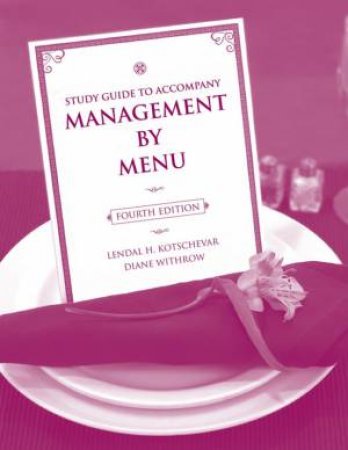 Study Guide to Accompany Management By Menu, Fourth Edition by Lendal H Kotschevar & Marcel R Escoffier