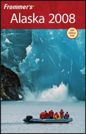 Frommer's Alaska 2008 by Charles Wohlforth