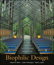 Implementing Biophilic Design The Theory Science and Practice of Bringing Buildings to Life