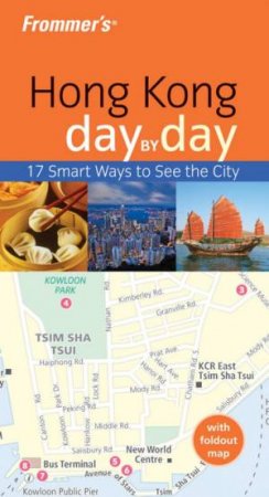 Frommer's: Hong Kong Day By Day, 1st Ed by Alex Ortolani