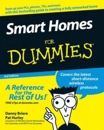 Smart Homes For Dummies, 3rd Ed by Danny Briere