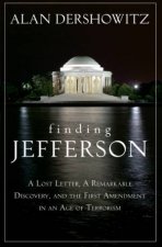 Finding Jefferson A Lost Letter A Remarkable Discovery And The First Amendment In An Age Of Terrorism