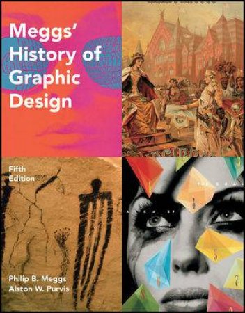 Meggs' History of Graphic Design, Fifth Edition by Philip B. Meggs & Alston W. Purvis 