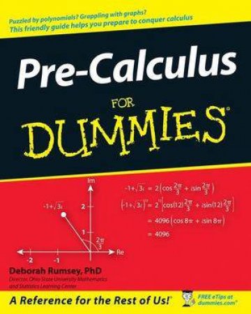 Pre-calculus for Dummies by K Forseth,  C Burger, M R Gilman & D Rumsey