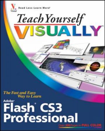 Teach Yourself Visually Flash Cs3 Professional by Sherry K Gunter