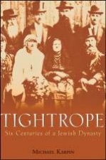 Tightrope Six Centuries of a Jewish Dynasty