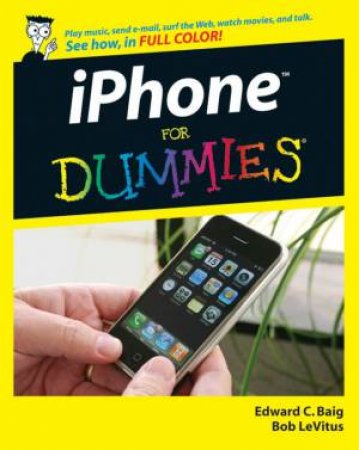 Iphone For Dummies by Edward Baig & Bob LeVitus