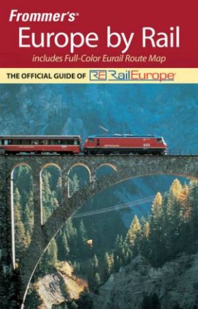 Frommer's Europe By Rail, 3rd Ed by Various