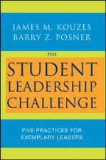 Student Leadership Challenge Five Practices for Exemplary Leaders