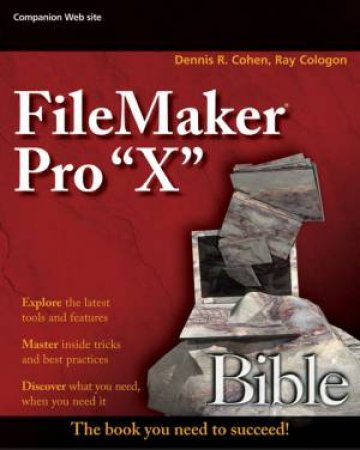 Filemaker Pro 9 Bible by Dennis Cohen & Ray Cologon