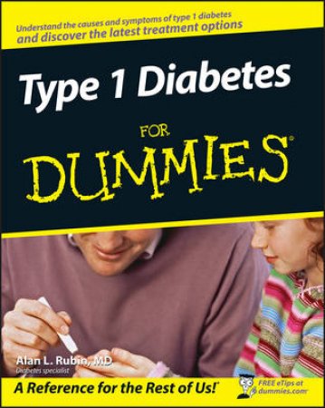 Type 1 Diabetes For Dummies by Alan Rubin