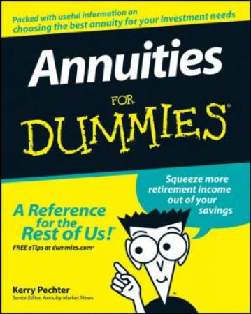 Annuities For Dummies by Kerry Pechter