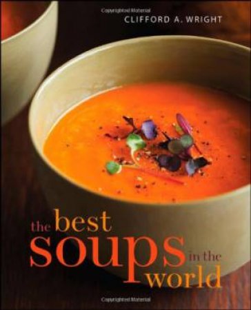 Best Soups in the World by Clifford A Wright