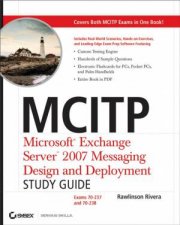 Mcitp Microsoft Exchange Server 2007 Messaging Design and Deployment Study Guide Exams 70237  70238