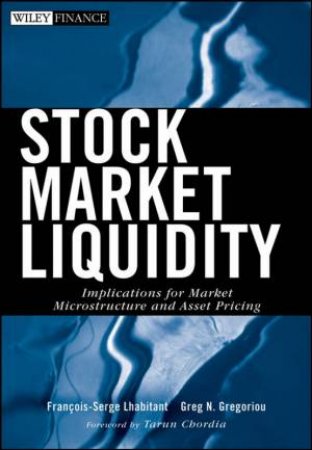 Stock Market Liquidity: Implications For Market Microstructure And Asset Pricing by Various