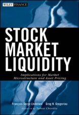 Stock Market Liquidity Implications For Market Microstructure And Asset Pricing