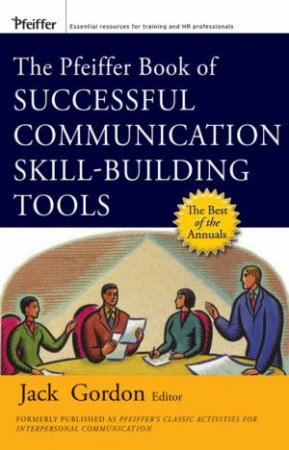 The Pfeiffer Book Of Successful Interpersonal Communication Tools by Jack Gordon