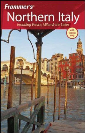 Frommer's Northern Italy, 4th Edition by John Moretti 