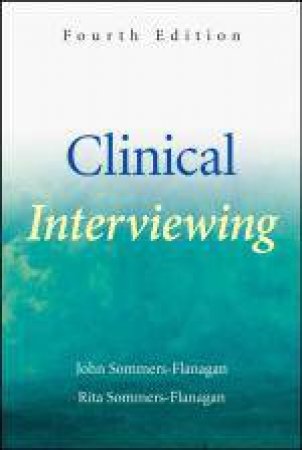 Clinical Interviewing, 4th Ed by John & Rita Sommers-Flanagan