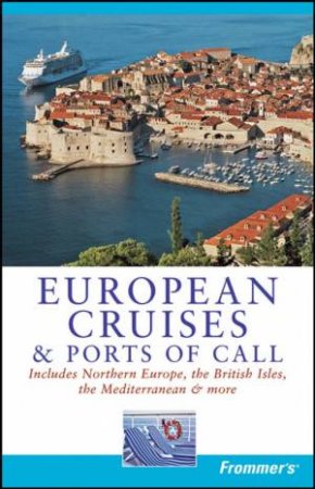 Frommer's European Cruises and Ports of Call, 5th Edition by Unknown