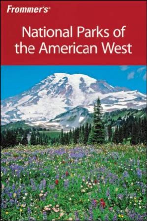 Frommer's National Parks of the American West, 6th Edition by SHANE CHRISTENSEN