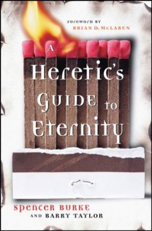 Heretic's Guide to Eternity by SPENCER BURKE,BARRY TAYLOR