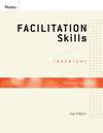 Facilitation Skills Inventory Participant Guide by Ingrid Bens