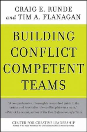 Building Conflict Competent Teams by CRAIG RUNDE