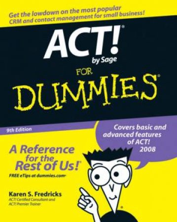 Act! By Sage for Dummies, 9th Edition by Karen S Fredricks