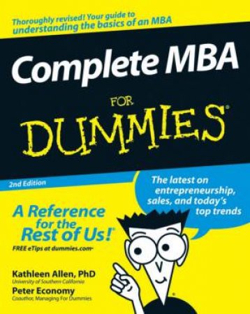 Complete MBA For Dummies, Second Edition by Kathleen Allen