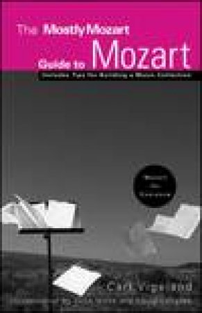 Mostly Mozart Guide to Mozart by Carl Vigeland