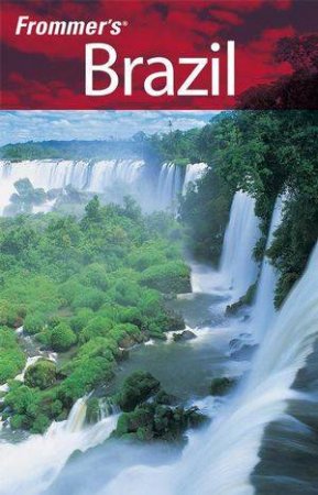 Frommer's Brazil, 4th Edition by Alexandra de Vries 