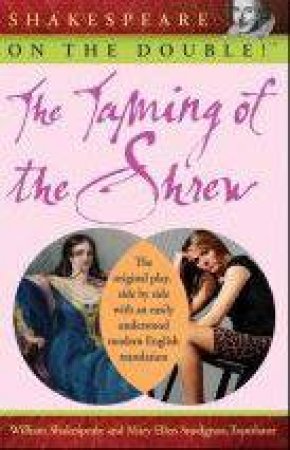 Shakespeare on the Double! The Taming of the Shrew by William Shakespeare & Mary Ellen Snodgrass